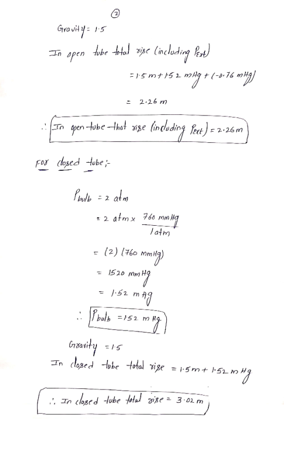 Gravity = 15 In open tube total size (including Pent) = 1.5 mt 1.52 mHq + (-0.76 mHg/ - 2.26 m .. (In open tube that sige (in