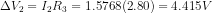 \Delta V_2=I_2R_3=1.5768(2.80)=4.415V