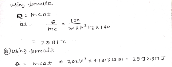 using formula Q- mcat Ot= Q mc - loo 30x10 3 kg x 140 = 23.81°C @ using formula z mcat + 30 x 1023 x 4190 X 23.91 = 29 92.917