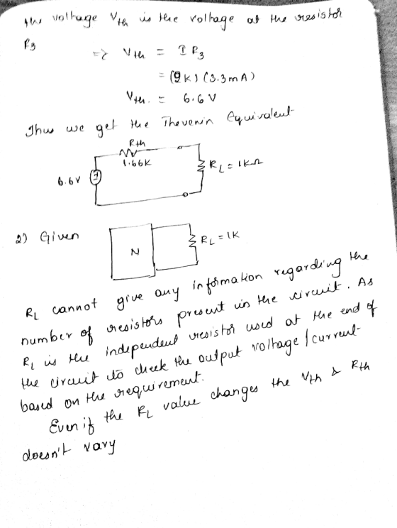 the voltage te is the vollage of the resistor Nth = TR3 = (9K3 (3.3mA) Vith. 6.60 get Thus we the Thevenin equivalent No look