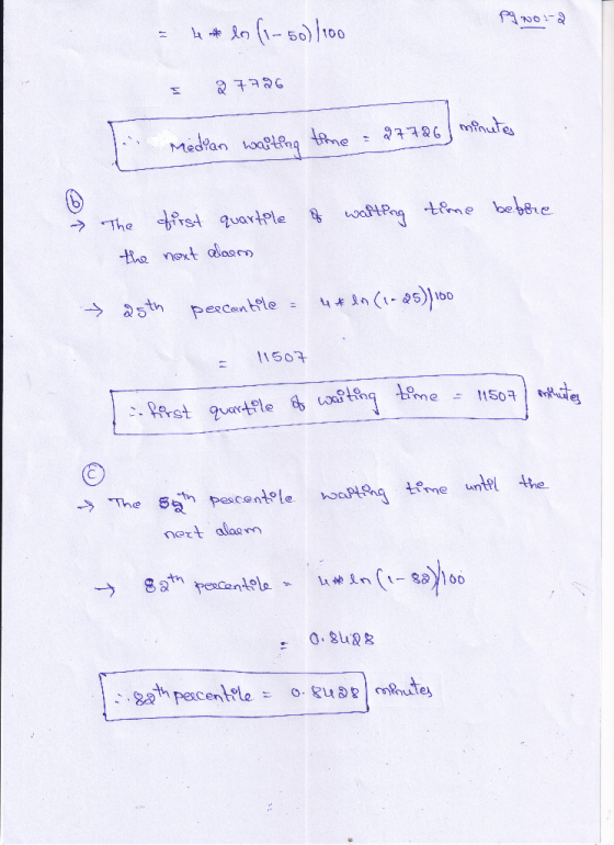 PANO- = be * ln (1-50) 1100 5 27796 1 Median waiting time = 27726 minutes of waiting time before The first quartile the next