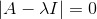 A - XI = 0