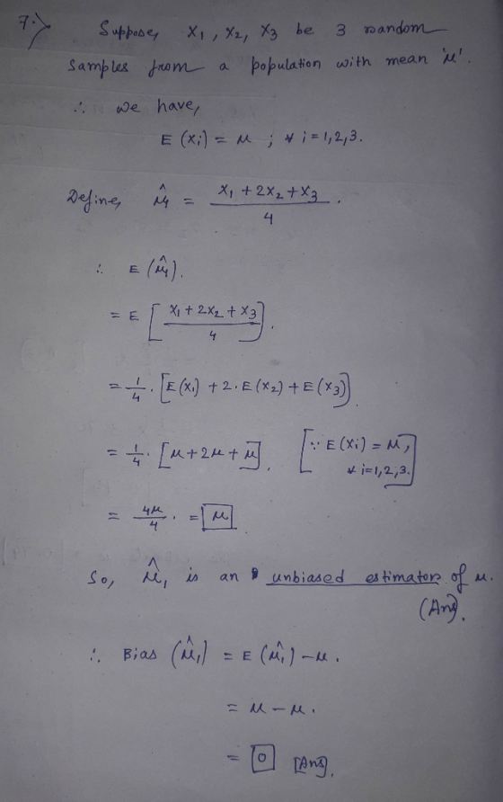7. n Suppose, X, X2, Xz be 3 bandom samples from a population with mean : we have E (xi) = M ; & i = 1, 2, 3. Define = x + 2