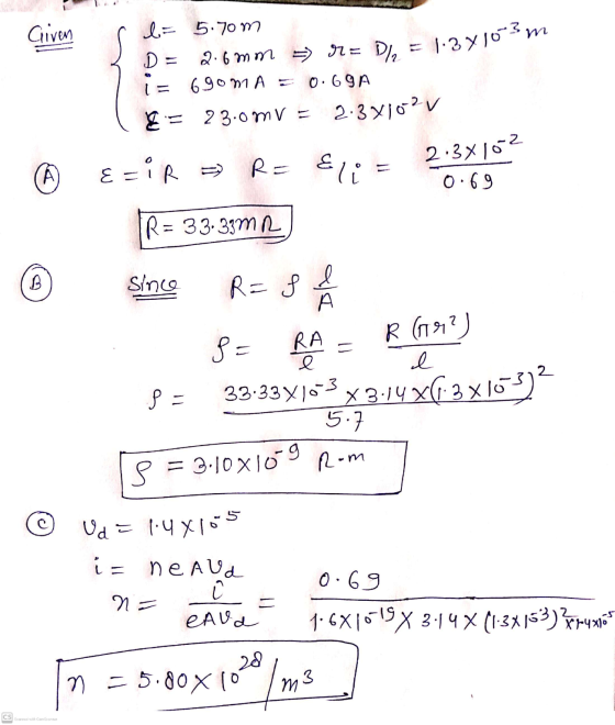 2.6mm => = D= 1.371003m Given l= 5.70m D (= 690mA= 0.69 A E = 23.0mV = 2.3x10? V e=iR A) R= 2.3x102 &li 0.69 R = 33.33MR B Si