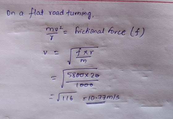 Dn a flat road turning, jues otnrnox3 ichonal force f) 2 5800x 20 -JTIG10.77m/s
