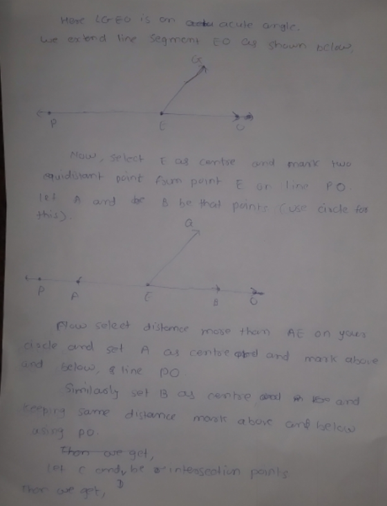 Here LGEO is an actu acute angle. we extend line segment to as shown below, C Now, select E as centre and mark two equidistan