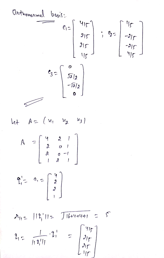 Orthonormel basis: पार प ; 215 शा 215 -25 4) ३० 12 -म 0 let A= (hi 4131 ५ R0 A - 2 2 O -1 1- १ C R0 . R. S - |12||- J16+५+५+7