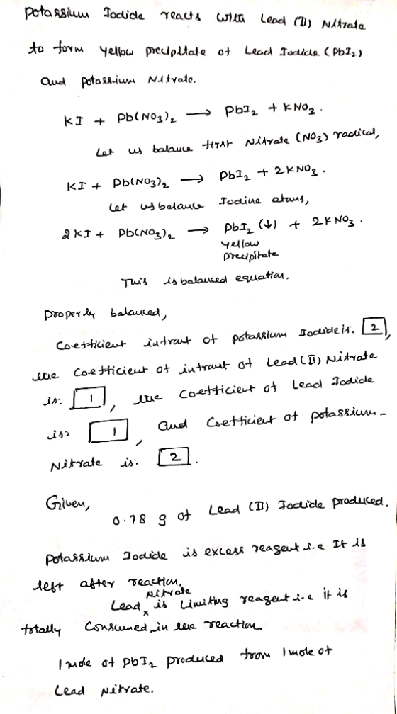 potassium Toclide reacts will lead (1) Nitrate to form Yellow preuptate of Leod Todide (PbI₂) Quel potassium Nitrate. - pbi,