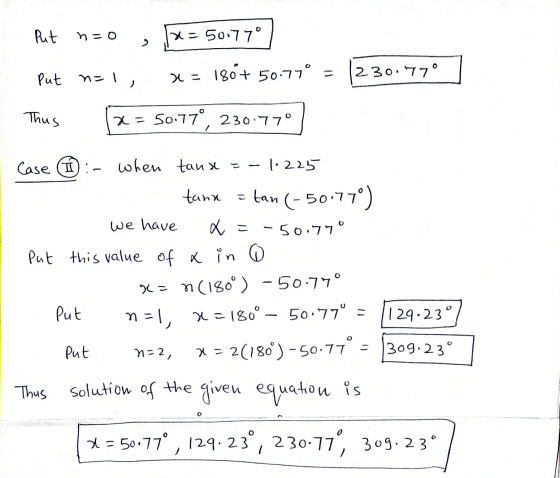 Put n0 X= 50.77° Put n=1, de = 180+ 50.77° 230.770 Thus X = 50.77°, 230.770 Case (1) - when taus when taux = -1.225 tant = ba