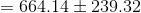 =664.14\pm 239.32