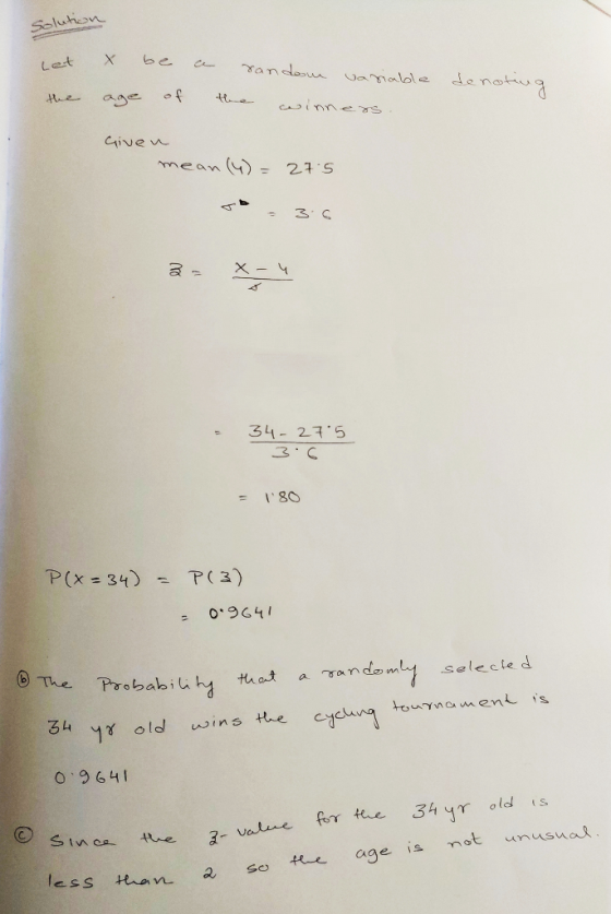 solution let X be a random variable denoting the age of the winners Given mean (4) = 275 Tb. 36 3- X-4 34-275 3.6 = 1.80 P(x