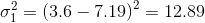 o = (3.6 – 7.19)2 = 12.89