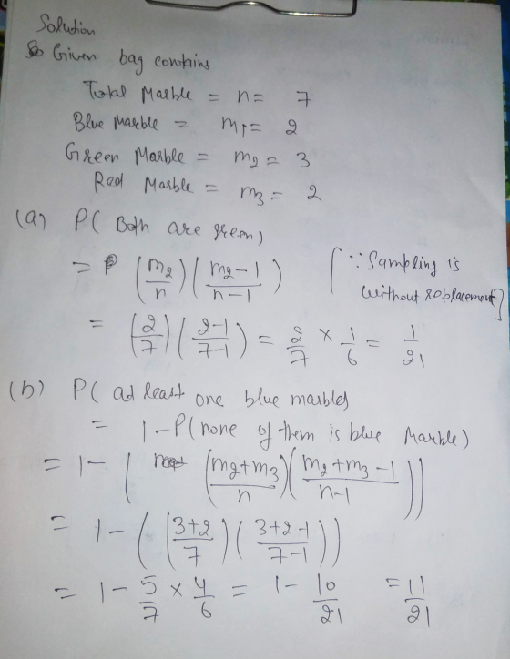 bag contains m= 2 Solution So Given Tolal Marble = n = 7 Blue Marble z Green Marble = man 3 Red Marble = M can P( Both are gr