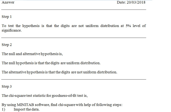 Answer Date: 20/03/2018 Step 1 To test the hypothesis is that the digits are not uniform distribution at 5% level of signific
