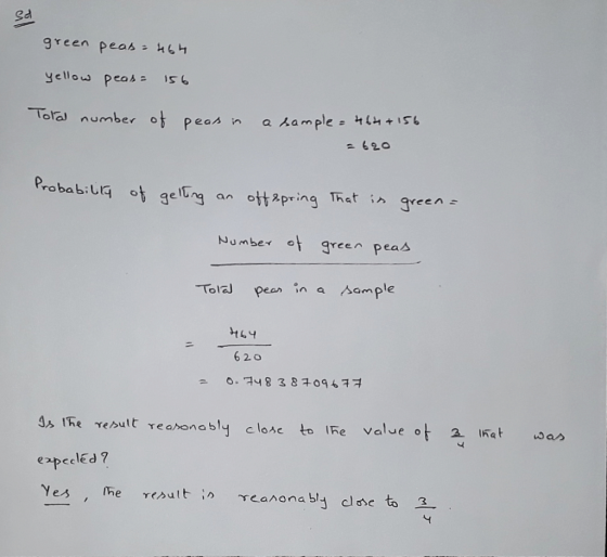 green peas= 464 yellow peas = 156 Total number of peas in a sample = 464 + 156 Probability of getting an offspring That in gr