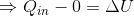 \Rightarrow Q_{in}-0 = \Delta U