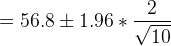 2 = 56.8±1.96 * 10
