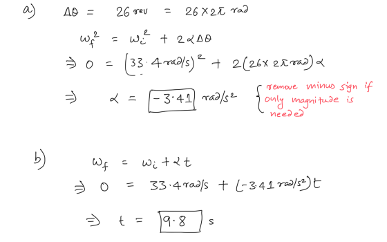 a) 40 = 26 rev - 26 X 2ī rad with = - were + 2200 33. 4raðls) + 2(267 2īrad) a remove minus sign if - 3.41 rad/s² only magnit