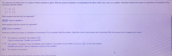 The reduced row echelon form of a system of linear equations is given. Write the system of equations corresponding to the giv
