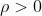 \rho> 0