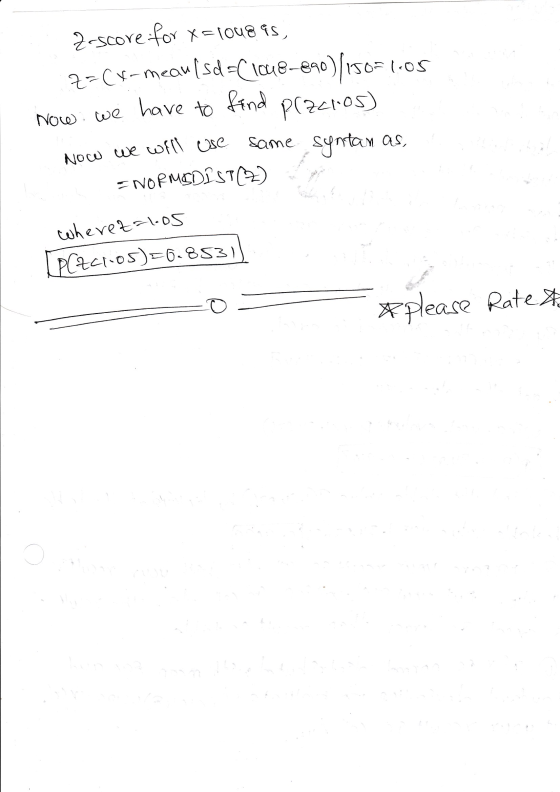 Now we Zescore for x= 10u8 is, 7=(x-meaulsd-Clou8-290)/150-1.05 have to find Przeros) same syntan as, ENORMODIST() No we will