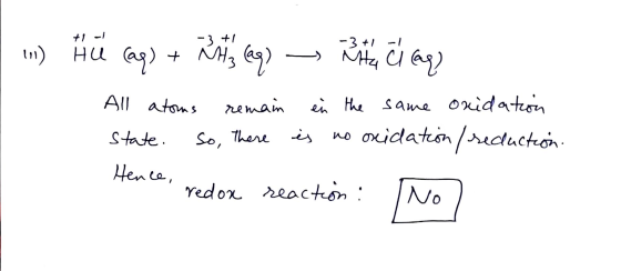 | . SU Hü (aq) + Rits laq? - Rita Cl lago All atoms remain in the same oxidation state. So, there is no oxidation / reduction