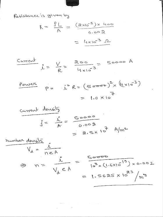 Resistance is R = given by L = (@x105) 400 0.002 = 4x103 2 Current Current is va 200 - 500 200 - 50000 A 4x103 Power p= i²R=