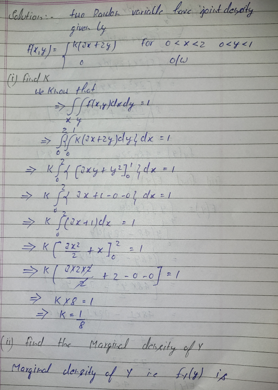 Solution. for 0<x<2 ocy</ f(x, y) = two Raudon varialle lave joint dessity given ly Ke Tax +29) ofw i findk We know that Sffl