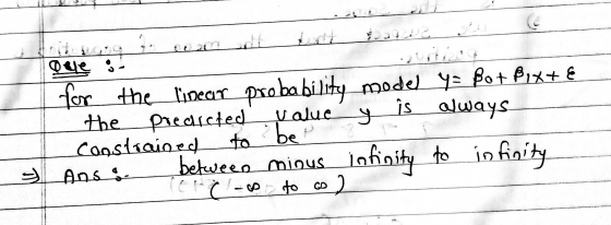 for the linear probability model y = Bot Bixte the predicted value y i always constrained to be Ans between minus infinity to