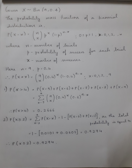Given x~ Bin (a,0.4) The probability mass function of a binomial disbibution is, P(x-x) (%) p* (1-4) ** n-number of trials þ-