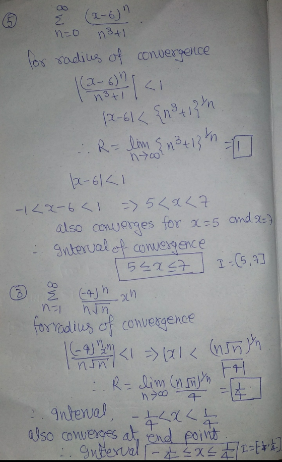 (x-6) n n=0 n3+1 for radius of convergence (P-6 {n} + 18th :: R = Im & 13 + 13th - x-6K1 -1<x-6<1 => 5 xL7 also converges fo