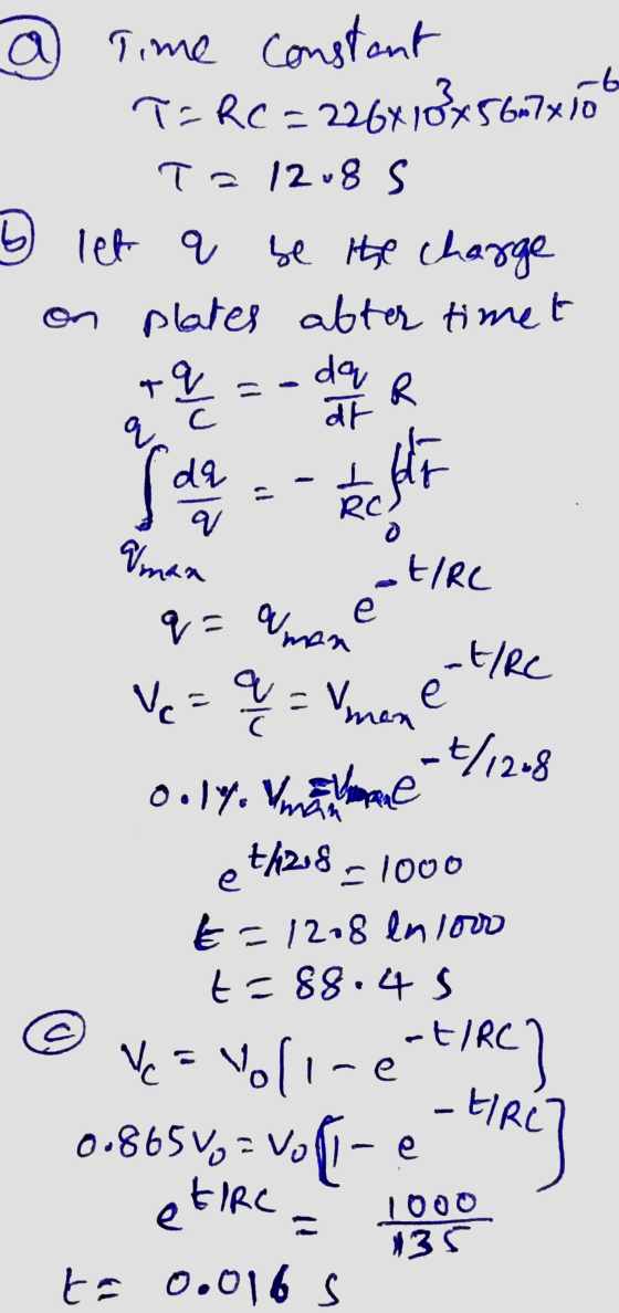 -b a Time constant T= RC=226x188x5607x10 Ta 12.8 S let q be the charge on plates after timet da I dag ther E/RC q=&mane + 9 R