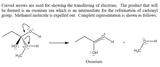 Curved arrows are used for showing the transferring of electrons. The product that will be formed is an oxonium ion which is