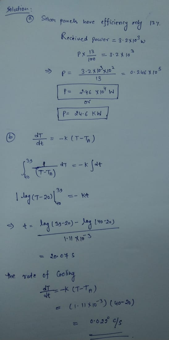 solution: Solar panels have Received efficiency oly 18y. Power = 3.2x103 w PX 13 - 3.2 x 10 100 P = 3.2610410 13 0.246810 2.4