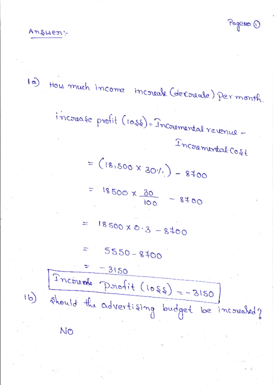 Pagento o Answer: la) How much income increase (decrease) permonth. incora se profit (loqa) - Incoremental revenue Incrementa