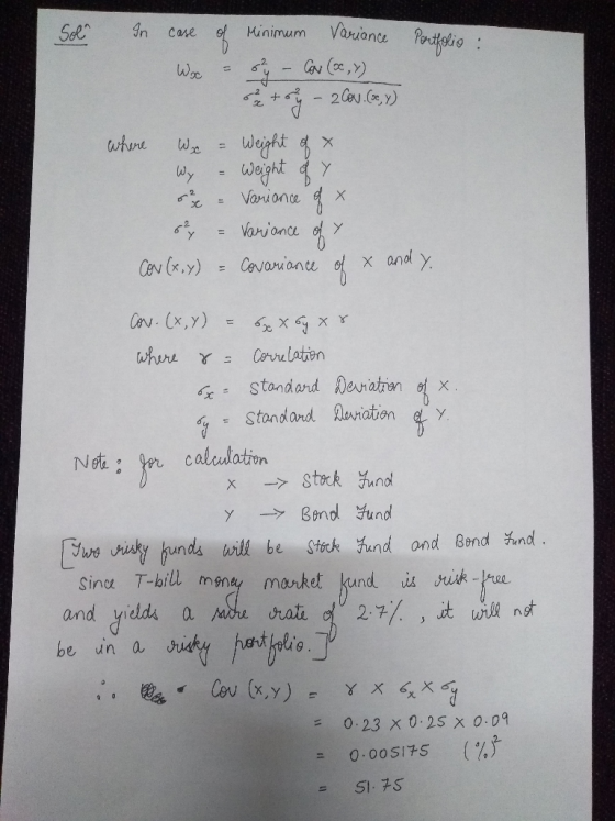 Sol In case of Minimum Variance Portfolio: Woc - B - Cav (0,7) - toy - 2 Cou.C, ) where we = weight of x Wy - weight of y 6