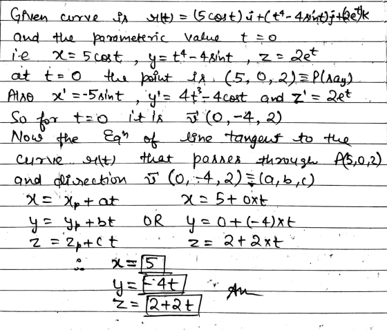 Zu det 7 Now the Given curve is Sult) = 44) = ( St) tết - 43-t) bepk and the parameteric value tao ie 2= 5 cost, y= t4 - 4.8i
