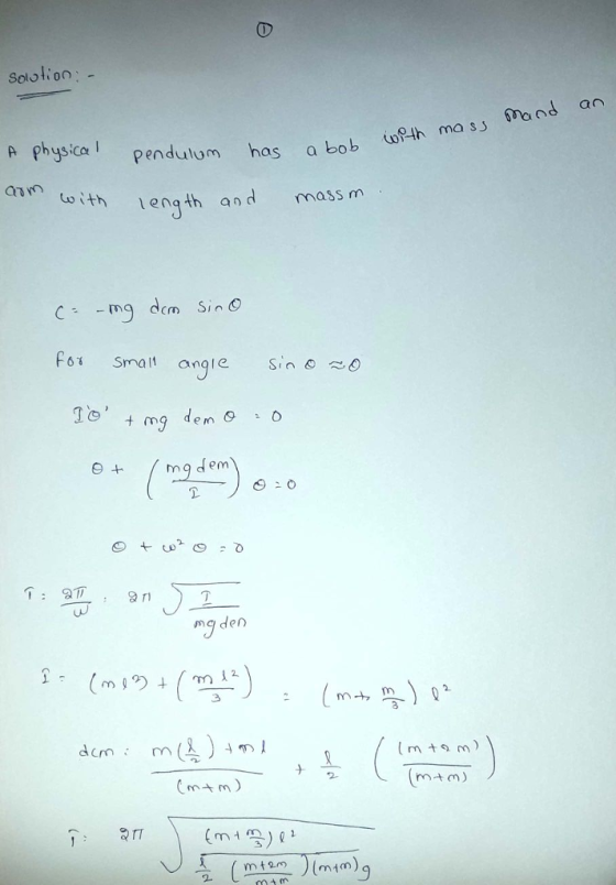 Solulion: A physica pendulum has a bob ot ma ss and an th enth and mass m fo Smalt anqle Sinro mg den 3 mtm) tmtm)
