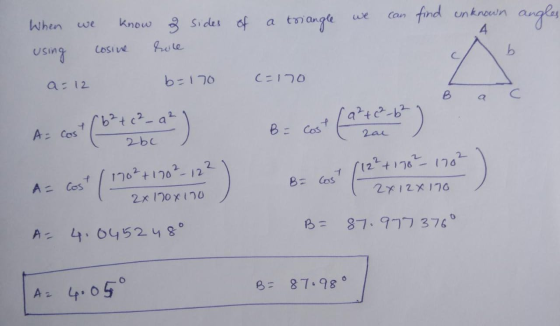 sides of a triangle we can find unknow. 8 role When we know using cosine a=12 b=170 c=170 B a C (6²+ c²_a² B= cost A = Cost a