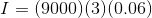 I = (9000) (3) (0.06)