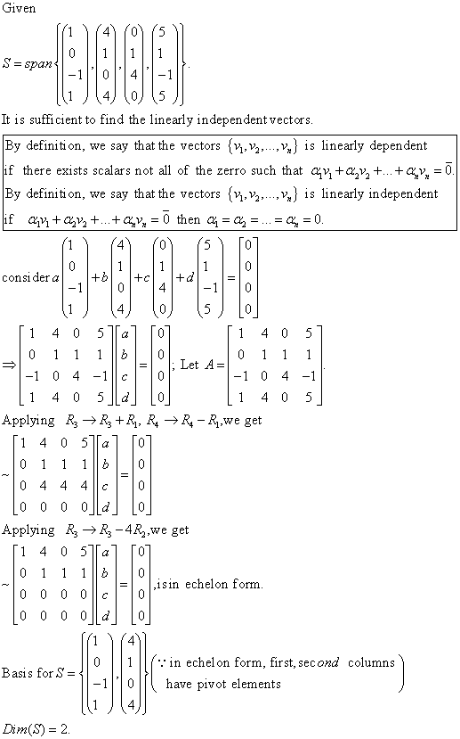 Given 15 FINANS S = span 4 It is sufficient to find the linearly independent vectors, By definition, we say that the vectors