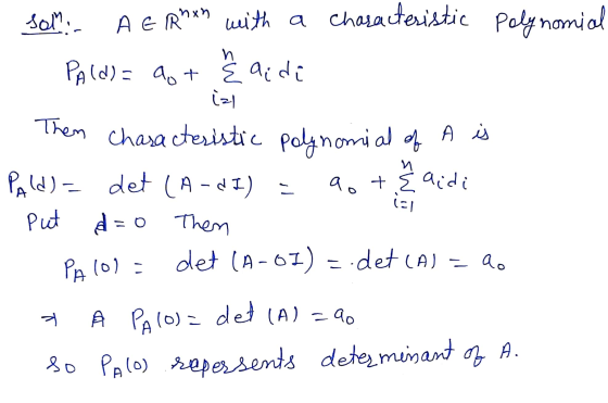 sol. - A GRnxn with a characteristic Polynomial - PAld) = aut ê aidi izl 1. Them Characteristic polynomial of A is Pald) = de