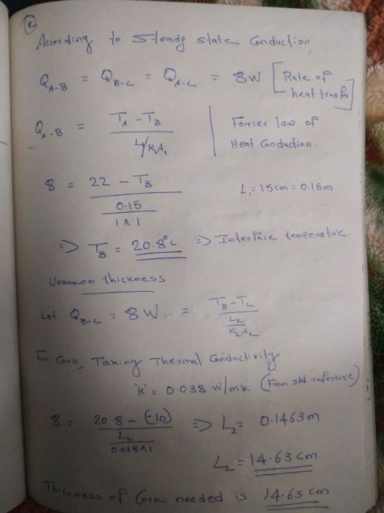 According to steady state Conduction, QA-8 = Qoca Que = 8w [ Rate of L heal Hasta Q = Ti-To Fornier law of LYRA I Heat Conduc