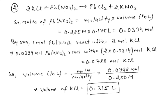 Sk c tPb(N03)2 -P6c+KNO3 So, Moles of Ph (NO3)2=mol/aity volyme (in L) 0.225MX o-/75L 0. 0394 mol 15y rn, mol ?b(Nb3), reaut