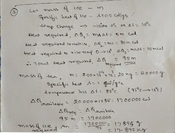 mass ice Let Specifie heat ice temp change -10cto o 4 10c Heat seqirr&, A ms At 5m cal 17 Heat gegaired to meltlce, A,mL 80 m