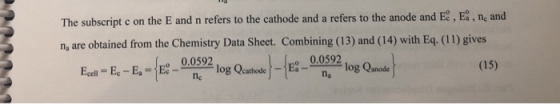 The subscript c on the E and n refers to the cathode and a refers to the anode and E. E. n. and n, are obtained from the Chem