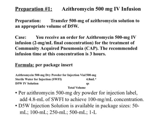 Preparation #1: Azithromycin 500 mg IV Infusion Preparation: Transfer 500-mg of azithromycin solution to an appropriate volum