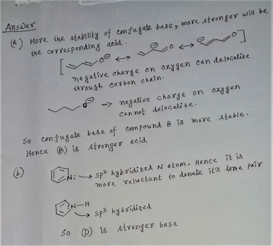 Answer (a) More the stability of conjugate base, more stronger will be the corresponding acid. woo oo negative charge on oxyg