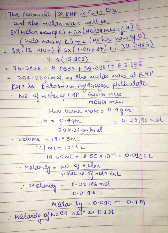 The formula for KHP is Cå HS KO4 and the molar may will be 88(molar mas of C) + 5X(molar mais of H) t (Molo mas of K + 4 (mol