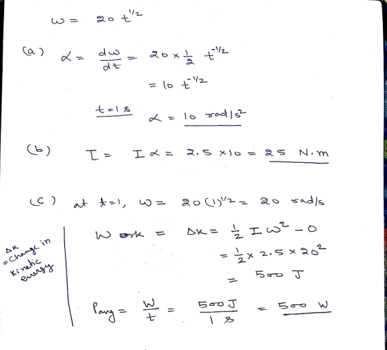 w=20th 2= dw - 2oxa + 2 = lo + 2 dz tels e x =10 rad 18² :) I = I = 2.5 x 10 = 25 Nom (6) at tal, = w ork = so (i) = 20 sad/